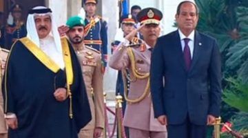 زيارة الملك حمد لمصر تؤكد على التكامل الإستراتيجي بين البلدين