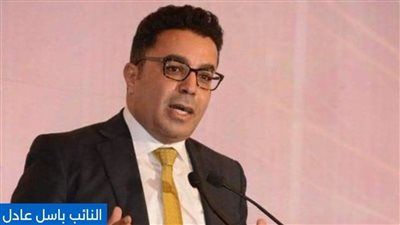 النائب باسل عادل: السيسي يبعث "طاقة سلام" للعالم من «إيجبس 2026» ويدعو ترامب لوقف الحرب - الخليج الان